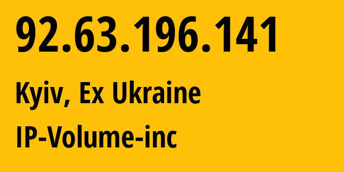 IP address 92.63.196.141 (Kyiv, Kyiv City, Ex Ukraine) get location, coordinates on map, ISP provider AS202425 IP-Volume-inc // who is provider of ip address 92.63.196.141, whose IP address