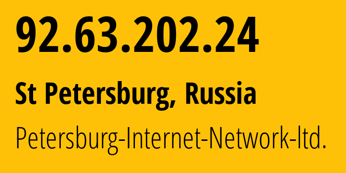 IP address 92.63.202.24 (St Petersburg, St.-Petersburg, Russia) get location, coordinates on map, ISP provider AS34665 Petersburg-Internet-Network-ltd. // who is provider of ip address 92.63.202.24, whose IP address