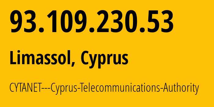 IP-адрес 93.109.230.53 (Никосия, Никосия, Кипр) определить местоположение, координаты на карте, ISP провайдер AS6866 CYTANET---Cyprus-Telecommunications-Authority // кто провайдер айпи-адреса 93.109.230.53