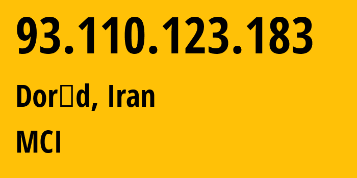 IP address 93.110.123.183 (Dorūd, Lorestan Province, Iran) get location, coordinates on map, ISP provider AS197207 MCI // who is provider of ip address 93.110.123.183, whose IP address