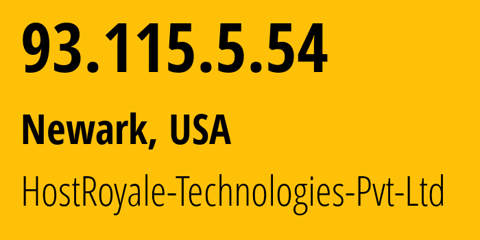 IP address 93.115.5.54 (Newark, New York, USA) get location, coordinates on map, ISP provider AS207990 HostRoyale-Technologies-Pvt-Ltd // who is provider of ip address 93.115.5.54, whose IP address