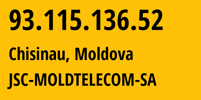 IP address 93.115.136.52 (Chisinau, Chișinău Municipality, Moldova) get location, coordinates on map, ISP provider AS8926 JSC-MOLDTELECOM-SA // who is provider of ip address 93.115.136.52, whose IP address