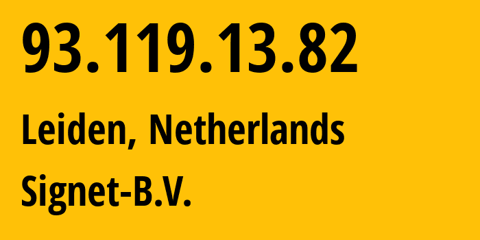 IP-адрес 93.119.13.82 (Лейден, Южная Голландия, Нидерланды) определить местоположение, координаты на карте, ISP провайдер AS20857 Signet-B.V. // кто провайдер айпи-адреса 93.119.13.82