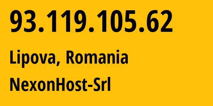 IP-адрес 93.119.105.62 (Липова, Арад, Румыния) определить местоположение, координаты на карте, ISP провайдер AS62390 NexonHost-Srl // кто провайдер айпи-адреса 93.119.105.62