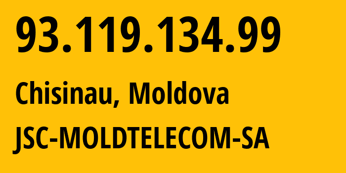 IP-адрес 93.119.134.99 (Кишинёв, Кишинёв, Молдавия) определить местоположение, координаты на карте, ISP провайдер AS8926 JSC-MOLDTELECOM-SA // кто провайдер айпи-адреса 93.119.134.99