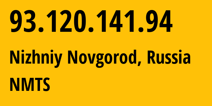 IP-адрес 93.120.141.94 (Нижний Новгород, Нижегородская Область, Россия) определить местоположение, координаты на карте, ISP провайдер AS12389 NMTS // кто провайдер айпи-адреса 93.120.141.94