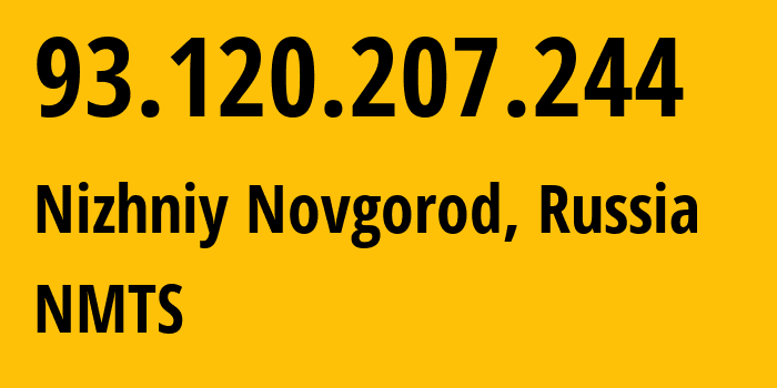 IP-адрес 93.120.207.244 (Нижний Новгород, Нижегородская Область, Россия) определить местоположение, координаты на карте, ISP провайдер AS12389 NMTS // кто провайдер айпи-адреса 93.120.207.244