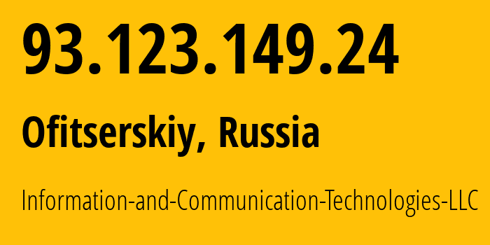 IP address 93.123.149.24 (Ofitserskiy, Moscow Oblast, Russia) get location, coordinates on map, ISP provider AS35539 Information-and-Communication-Technologies-LLC // who is provider of ip address 93.123.149.24, whose IP address