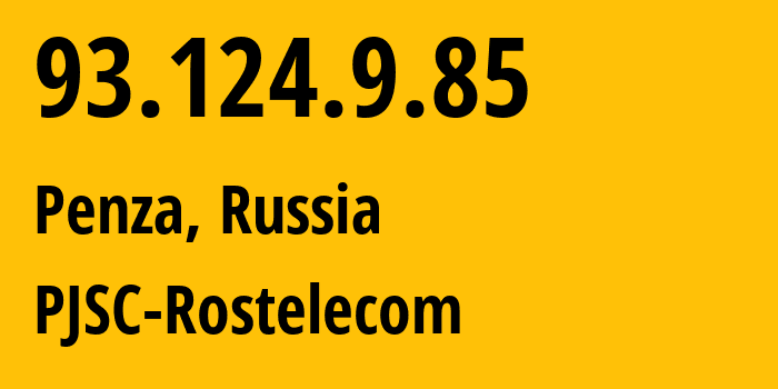 IP address 93.124.9.85 (Penza, Penza Oblast, Russia) get location, coordinates on map, ISP provider AS12389 PJSC-Rostelecom // who is provider of ip address 93.124.9.85, whose IP address