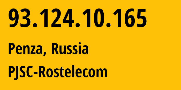 IP address 93.124.10.165 (Penza, Penza Oblast, Russia) get location, coordinates on map, ISP provider AS12389 PJSC-Rostelecom // who is provider of ip address 93.124.10.165, whose IP address