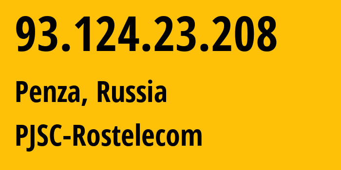 IP-адрес 93.124.23.208 (Пенза, Пензенская Область, Россия) определить местоположение, координаты на карте, ISP провайдер AS12389 PJSC-Rostelecom // кто провайдер айпи-адреса 93.124.23.208