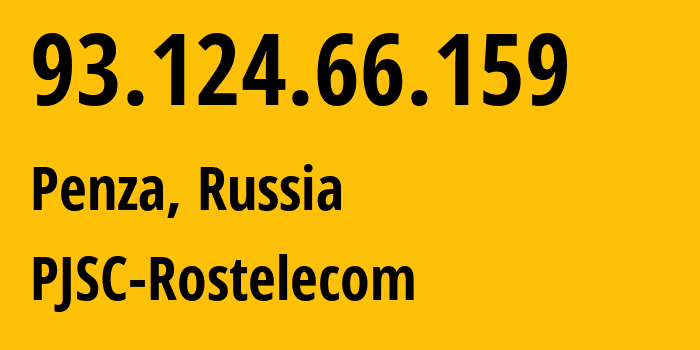 IP address 93.124.66.159 (Penza, Penza Oblast, Russia) get location, coordinates on map, ISP provider AS12389 PJSC-Rostelecom // who is provider of ip address 93.124.66.159, whose IP address