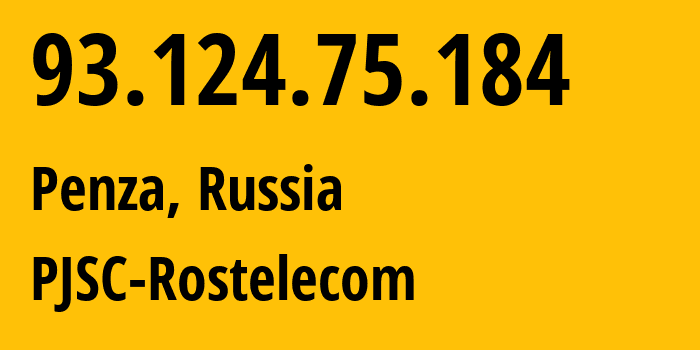 IP address 93.124.75.184 (Penza, Penza Oblast, Russia) get location, coordinates on map, ISP provider AS12389 PJSC-Rostelecom // who is provider of ip address 93.124.75.184, whose IP address