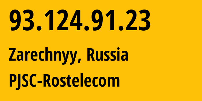 IP address 93.124.91.23 (Penza, Penza Oblast, Russia) get location, coordinates on map, ISP provider AS12389 PJSC-Rostelecom // who is provider of ip address 93.124.91.23, whose IP address