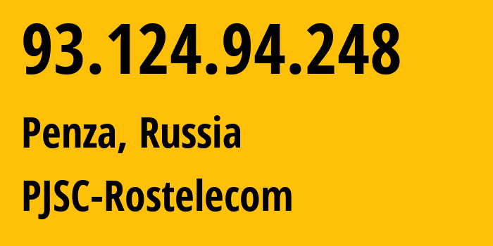 IP address 93.124.94.248 (Penza, Penza Oblast, Russia) get location, coordinates on map, ISP provider AS12389 PJSC-Rostelecom // who is provider of ip address 93.124.94.248, whose IP address