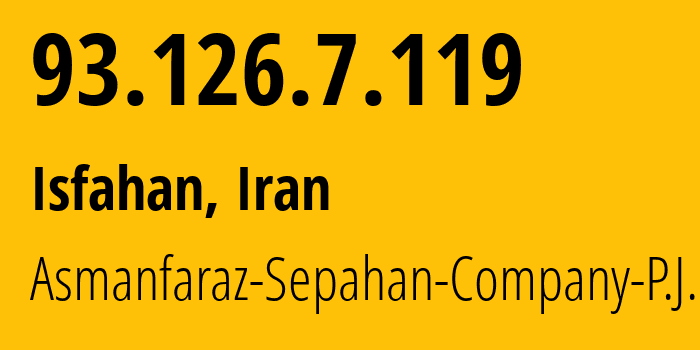 IP-адрес 93.126.7.119 (Исфахан, Исфахан, Иран) определить местоположение, координаты на карте, ISP провайдер AS44375 Asmanfaraz-Sepahan-Company-P.J.S // кто провайдер айпи-адреса 93.126.7.119