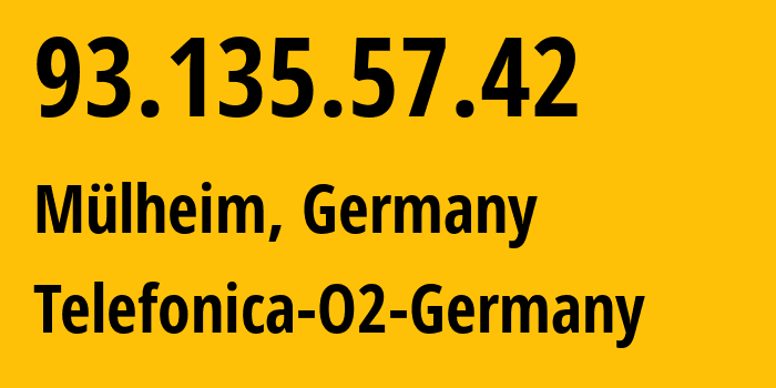 IP address 93.135.57.42 (Mülheim, North Rhine-Westphalia, Germany) get location, coordinates on map, ISP provider AS6805 Telefonica-O2-Germany // who is provider of ip address 93.135.57.42, whose IP address