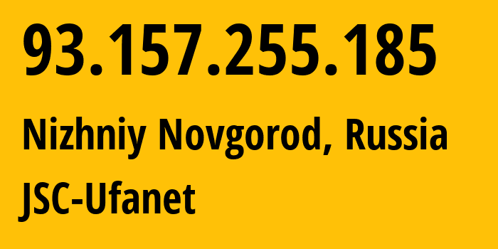 IP address 93.157.255.185 (Nizhniy Novgorod, Nizhny Novgorod Oblast, Russia) get location, coordinates on map, ISP provider AS60095 JSC-Ufanet // who is provider of ip address 93.157.255.185, whose IP address