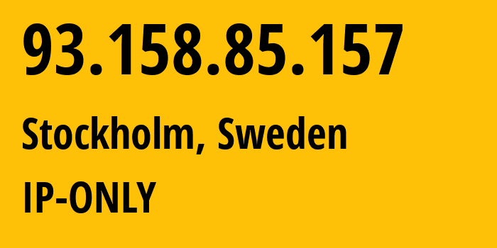 IP address 93.158.85.157 (Stockholm, Stockholm County, Sweden) get location, coordinates on map, ISP provider AS12552 IP-ONLY // who is provider of ip address 93.158.85.157, whose IP address