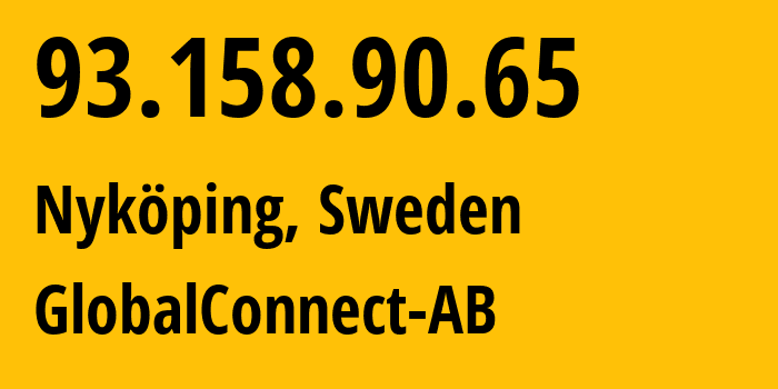 IP address 93.158.90.65 (Nyköping, Södermanland County, Sweden) get location, coordinates on map, ISP provider AS12552 GlobalConnect-AB // who is provider of ip address 93.158.90.65, whose IP address