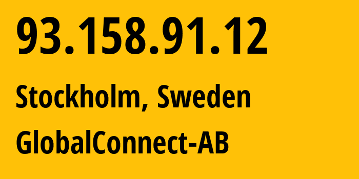 IP-адрес 93.158.91.12 (Нючёпинг, Сёдерманланд, Швеция) определить местоположение, координаты на карте, ISP провайдер AS12552 GlobalConnect-AB // кто провайдер айпи-адреса 93.158.91.12