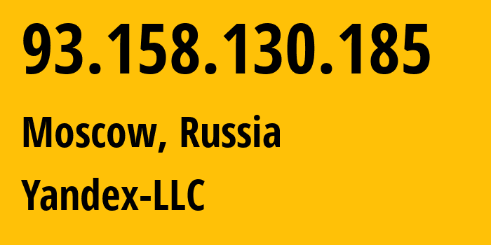 IP address 93.158.130.185 (Moscow, Moscow, Russia) get location, coordinates on map, ISP provider AS13238 Yandex-LLC // who is provider of ip address 93.158.130.185, whose IP address