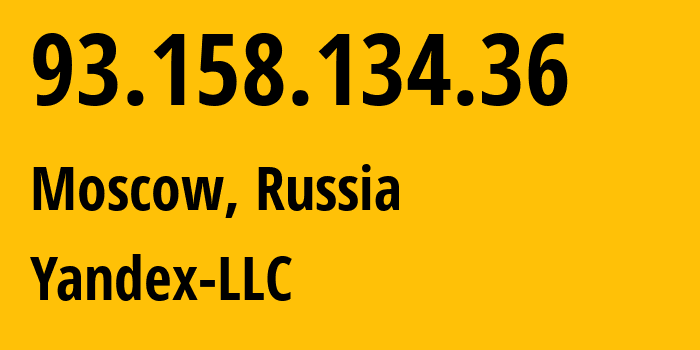 IP-адрес 93.158.134.36 (Москва, Москва, Россия) определить местоположение, координаты на карте, ISP провайдер AS13238 Yandex-LLC // кто провайдер айпи-адреса 93.158.134.36