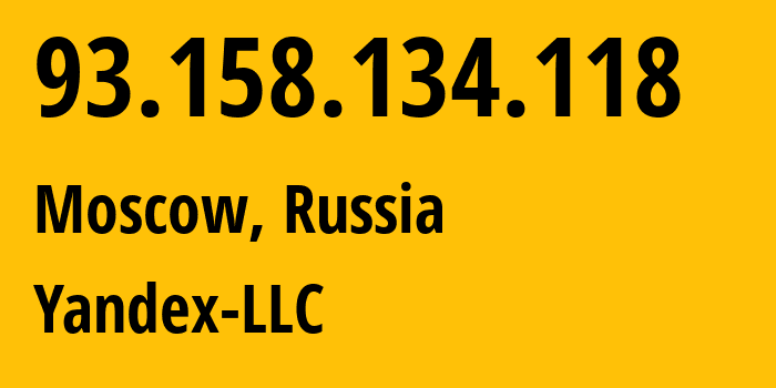 IP-адрес 93.158.134.118 (Москва, Москва, Россия) определить местоположение, координаты на карте, ISP провайдер AS13238 Yandex-LLC // кто провайдер айпи-адреса 93.158.134.118