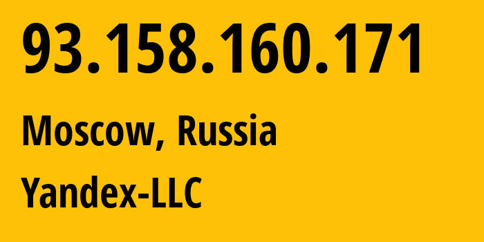 IP address 93.158.160.171 (Moscow, Moscow, Russia) get location, coordinates on map, ISP provider AS13238 Yandex-LLC // who is provider of ip address 93.158.160.171, whose IP address