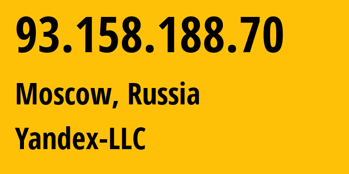 IP-адрес 93.158.188.70 (Москва, Москва, Россия) определить местоположение, координаты на карте, ISP провайдер AS13238 Yandex-LLC // кто провайдер айпи-адреса 93.158.188.70