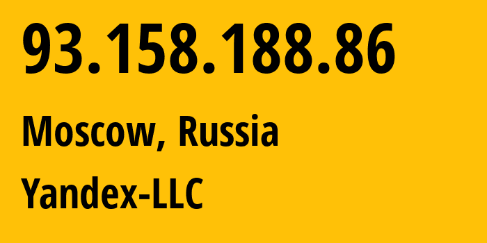 IP address 93.158.188.86 (Moscow, Moscow, Russia) get location, coordinates on map, ISP provider AS13238 Yandex-LLC // who is provider of ip address 93.158.188.86, whose IP address