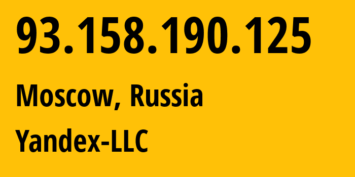 IP address 93.158.190.125 (Moscow, Moscow, Russia) get location, coordinates on map, ISP provider AS13238 Yandex-LLC // who is provider of ip address 93.158.190.125, whose IP address