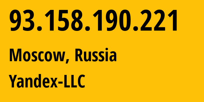 IP address 93.158.190.221 (Moscow, Moscow, Russia) get location, coordinates on map, ISP provider AS13238 Yandex-LLC // who is provider of ip address 93.158.190.221, whose IP address