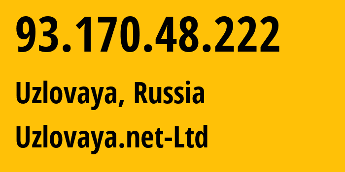 IP-адрес 93.170.48.222 (Узловая, Тульская Область, Россия) определить местоположение, координаты на карте, ISP провайдер AS49811 Uzlovaya.net-Ltd // кто провайдер айпи-адреса 93.170.48.222