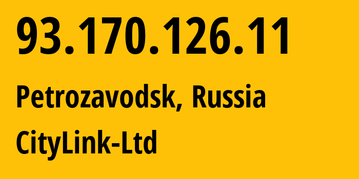 IP address 93.170.126.11 (Petrozavodsk, Karelia, Russia) get location, coordinates on map, ISP provider AS50916 CityLink-Ltd // who is provider of ip address 93.170.126.11, whose IP address