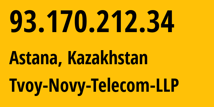 IP address 93.170.212.34 (Astana, Astana, Kazakhstan) get location, coordinates on map, ISP provider AS200218 Tvoy-Novy-Telecom-LLP // who is provider of ip address 93.170.212.34, whose IP address