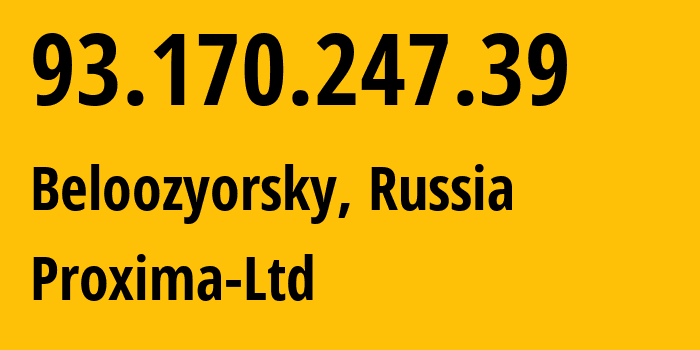 IP address 93.170.247.39 (Beloozyorsky, Moscow Oblast, Russia) get location, coordinates on map, ISP provider AS50182 Proxima-Ltd // who is provider of ip address 93.170.247.39, whose IP address