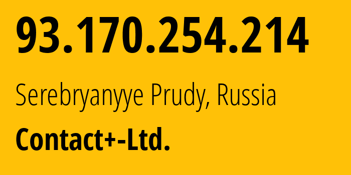 IP-адрес 93.170.254.214 (Серебряные Пруды, Московская область, Россия) определить местоположение, координаты на карте, ISP провайдер AS212303 Contact+-Ltd. // кто провайдер айпи-адреса 93.170.254.214