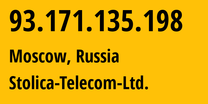 IP-адрес 93.171.135.198 (Москва, Москва, Россия) определить местоположение, координаты на карте, ISP провайдер AS62366 Stolica-Telecom-Ltd. // кто провайдер айпи-адреса 93.171.135.198