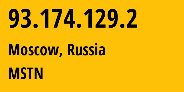 IP-адрес 93.174.129.2 (Москва, Москва, Россия) определить местоположение, координаты на карте, ISP провайдер AS47478 MSTN // кто провайдер айпи-адреса 93.174.129.2