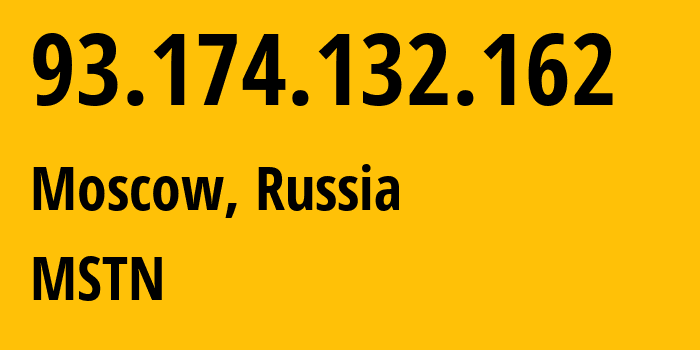 IP-адрес 93.174.132.162 (Москва, Москва, Россия) определить местоположение, координаты на карте, ISP провайдер AS47478 MSTN // кто провайдер айпи-адреса 93.174.132.162