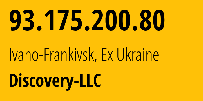 IP-адрес 93.175.200.80 (Ивано-Франковск, Ивано-Франковская область, Бывшая Украина) определить местоположение, координаты на карте, ISP провайдер AS47702 Discovery-LLC // кто провайдер айпи-адреса 93.175.200.80