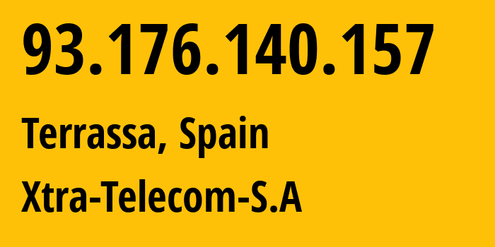 IP address 93.176.140.157 (Terrassa, Catalonia, Spain) get location, coordinates on map, ISP provider AS15704 Xtra-Telecom-S.A // who is provider of ip address 93.176.140.157, whose IP address