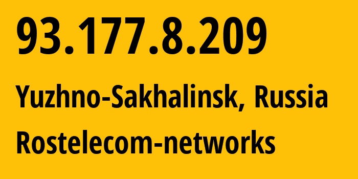 IP-адрес 93.177.8.209 (Южно-Сахалинск, Сахалин, Россия) определить местоположение, координаты на карте, ISP провайдер AS12389 Rostelecom-networks // кто провайдер айпи-адреса 93.177.8.209