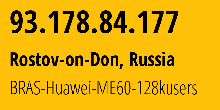 IP-адрес 93.178.84.177 (Ростов-на-Дону, Ростовская Область, Россия) определить местоположение, координаты на карте, ISP провайдер AS12389 BRAS-Huawei-ME60-128kusers // кто провайдер айпи-адреса 93.178.84.177