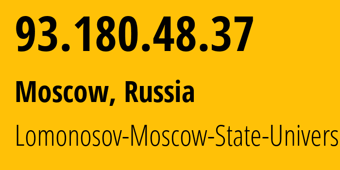 IP address 93.180.48.37 (Moscow, Moscow, Russia) get location, coordinates on map, ISP provider AS2848 Lomonosov-Moscow-State-University // who is provider of ip address 93.180.48.37, whose IP address