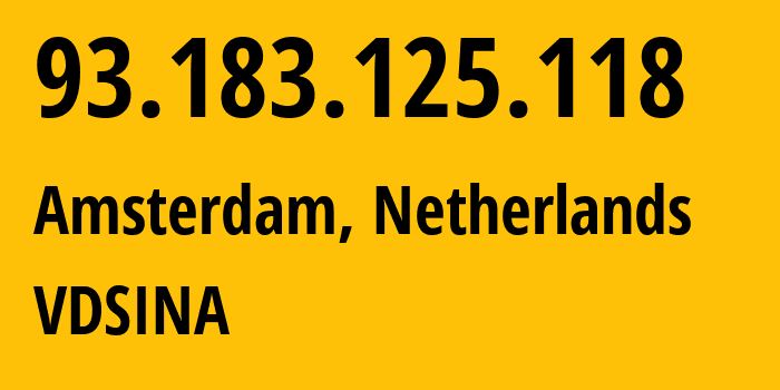 IP-адрес 93.183.125.118 (Амстердам, Северная Голландия, Нидерланды) определить местоположение, координаты на карте, ISP провайдер AS0 VDSINA // кто провайдер айпи-адреса 93.183.125.118