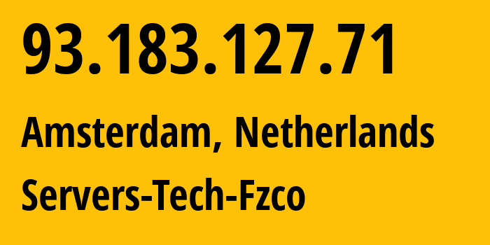 IP address 93.183.127.71 (Amsterdam, North Holland, Netherlands) get location, coordinates on map, ISP provider AS216071 Servers-Tech-Fzco // who is provider of ip address 93.183.127.71, whose IP address