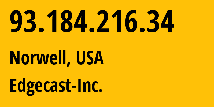 IP-адрес 93.184.216.34 (Norwell, Массачусетс, США) определить местоположение, координаты на карте, ISP провайдер AS15133 Edgecast-Inc. // кто провайдер айпи-адреса 93.184.216.34