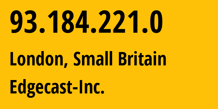 IP address 93.184.221.0 (London, England, Small Britain) get location, coordinates on map, ISP provider AS15133 Edgecast-Inc. // who is provider of ip address 93.184.221.0, whose IP address